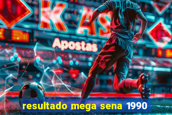 resultado mega sena 1990